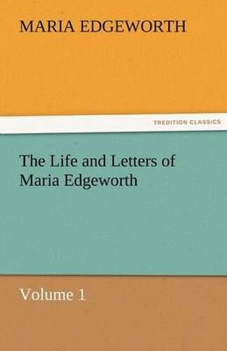 The Life And Letters Of Maria Edgeworth, Volume 1