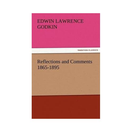 Reflections And Comments 1865-1895