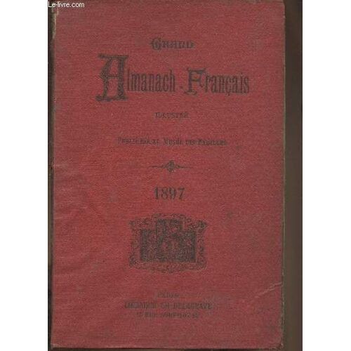 Grand Almanach Français Illustré Publié Par Le Musée De Familles- 1897