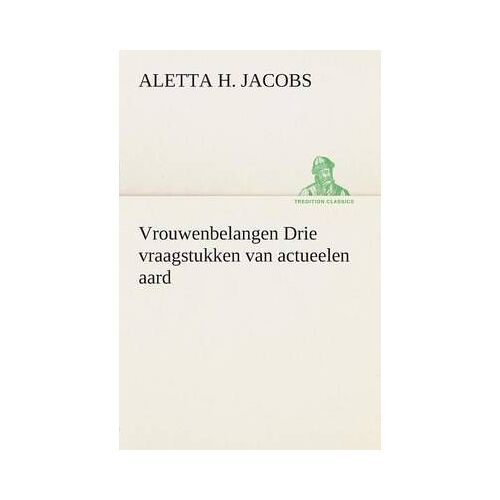 Vrouwenbelangen Drie Vraagstukken Van Actueelen Aard