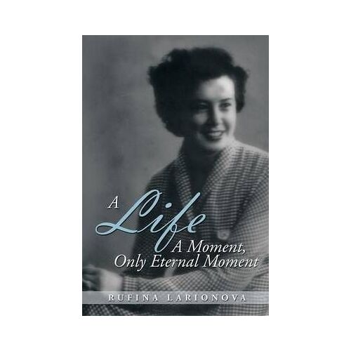 A Life - A Moment, Only Eternal Moment