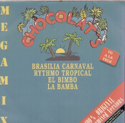 Megamix Chocolat's : Brasilia Carnaval, Rythmo Tropical, El Bimbo, La Bamba  3'55  /  Fiesta Brasilena 3'16 (Tony Vale / E. Genty / M. De Gomez)