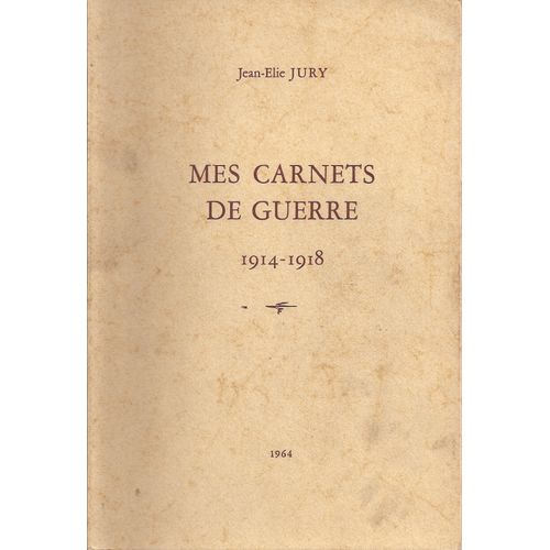 Mes Carnets De Guerre 1914 - 1918