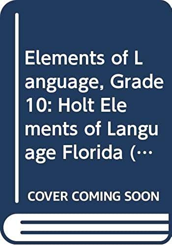 Elements Of Language, Grade 10: Holt Elements Of Language Florida (Fl Eolang 2010)