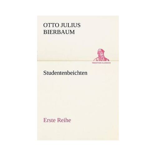 Studentenbeichten. Erste Reihe