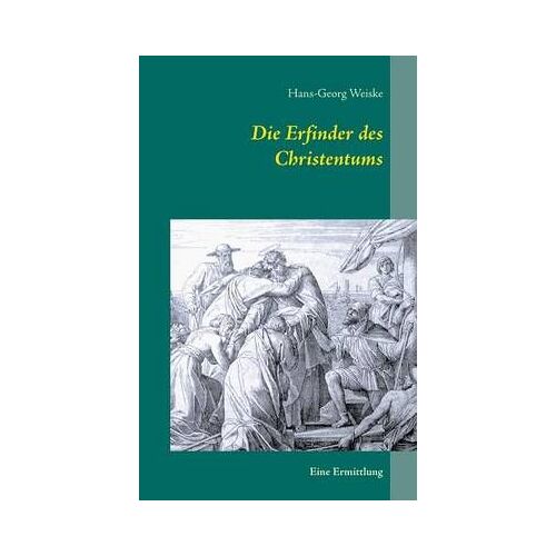 Die Erfinder Des Christentums