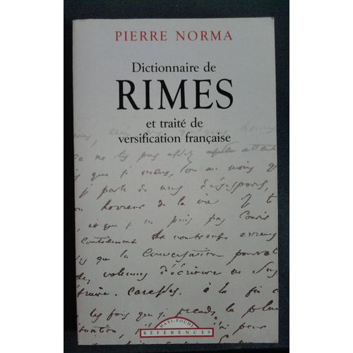 Dictionnaire De Rimes Et Traité De Versification Française