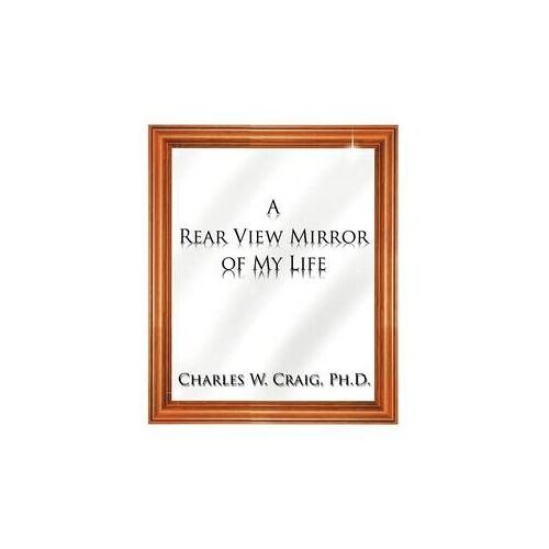 A Rear View Mirror Of My Life