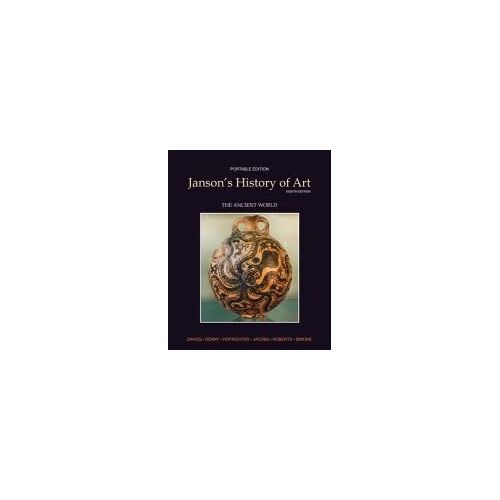 Janson's History Of Art, Portable Edition, Book 1: The Ancient World