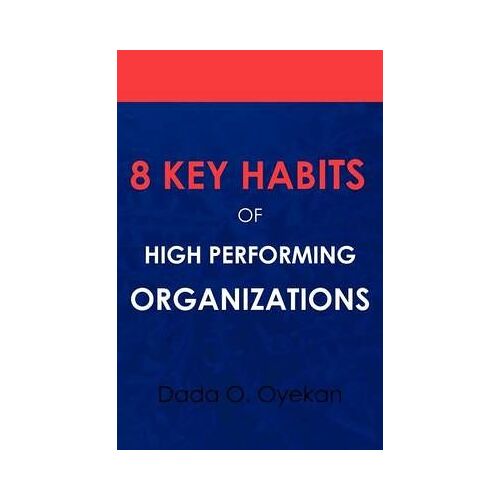 8 Key Habits Of High - Performing Organizations
