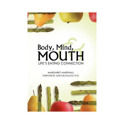 Body, Mind, And Mouth