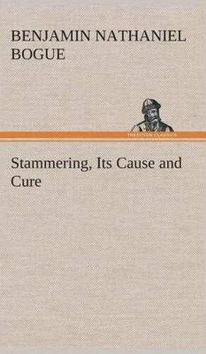 Stammering, Its Cause And Cure