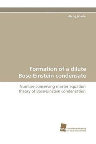 Formation Of A Dilute Bose-Einstein Condensate