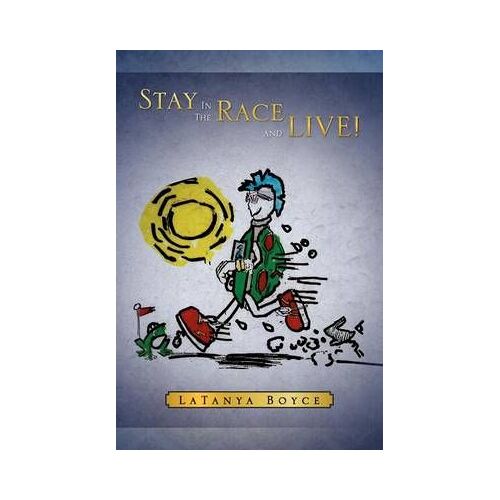 Stay In The Race And Live!