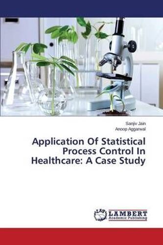 Application Of Statistical Process Control In Healthcare: A Case Study