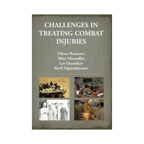 Challenges In Treating Combat Injuries