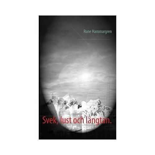 Svek, Lust Och Längtan.