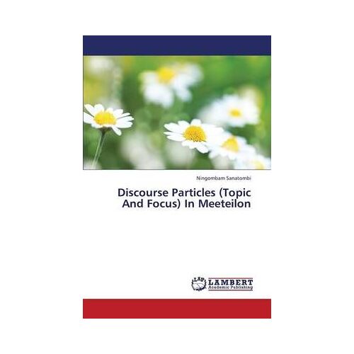 Discourse Particles (Topic And Focus) In Meeteilon