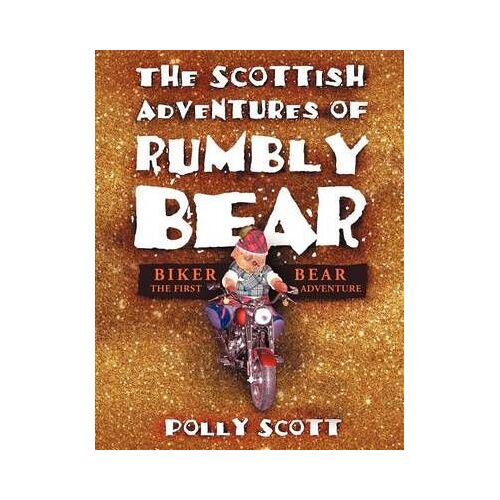 The Scottish Adventures Of Rumbly Bear