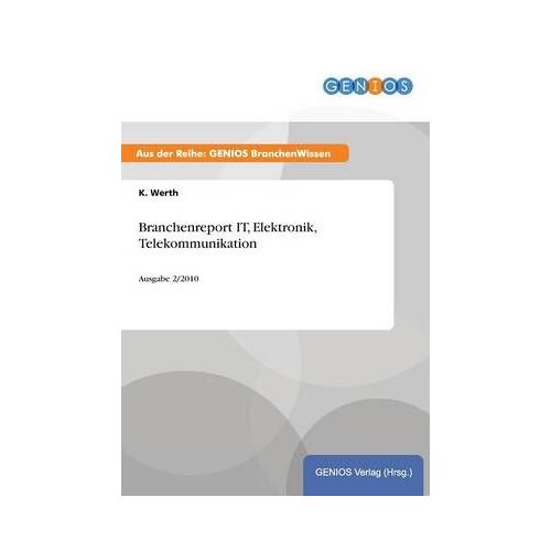 Branchenreport It, Elektronik, Telekommunikation