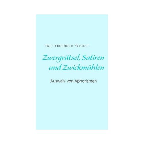 Zwergrätsel, Satiren Und Zwickmühlen