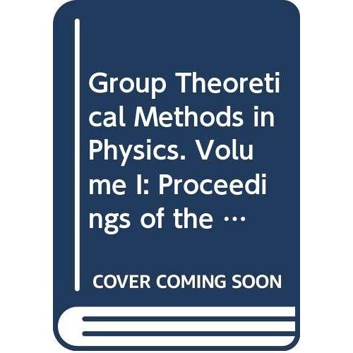 Group Theoretical Methods In Physics. Volume I: Proceedings Of The Third Yurmala Seminar, Yurmala, Ussr, 22-24 May 1985