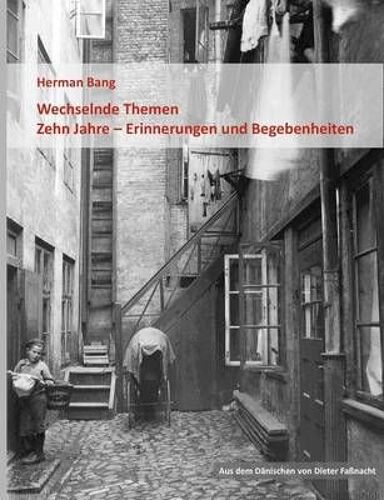 Wechselnde Themen / Zehn Jahre - Erinnerungen Und Begebenheiten