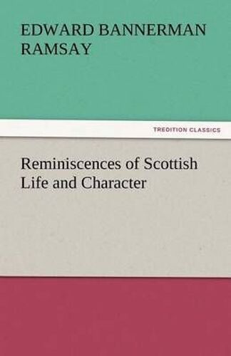 Reminiscences Of Scottish Life And Character