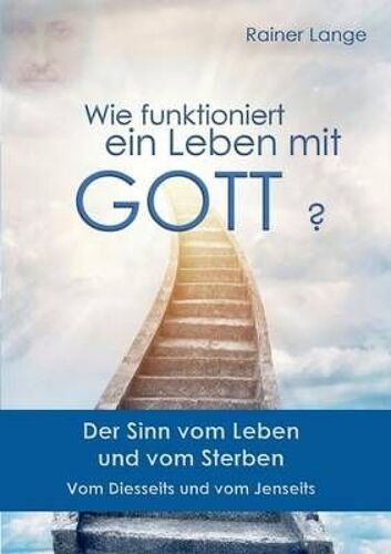 Wie Funktioniert Ein Leben Mit Gott?