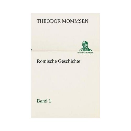 Römische Geschichte - Band 1