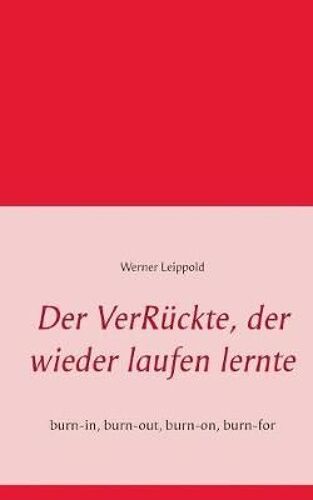 Der Verrückte, Der Wieder Laufen Lernte