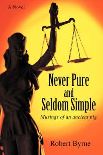 Never Pure And Seldom Simple