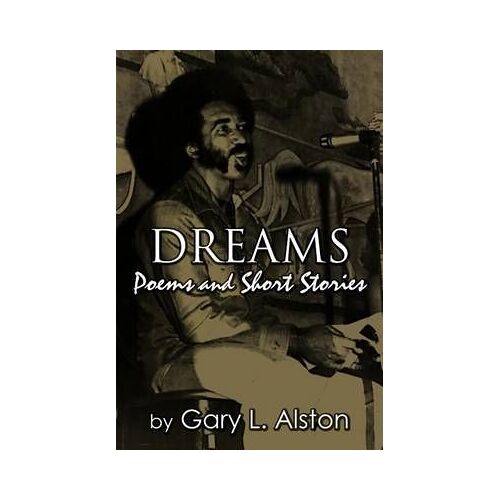 Dreams, Poems And Short Stories