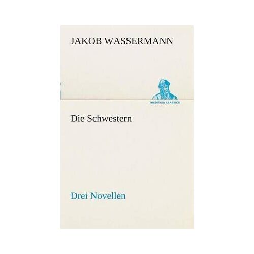 Die Schwestern Drei Novellen