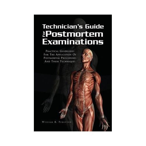 Techinician's Guide For Postmortem Examinations