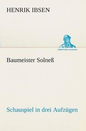 Baumeister Solneß Schauspiel In Drei Aufzügen