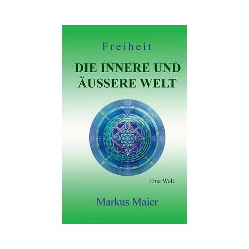 Freiheit - Die Innere Und Äußere Welt