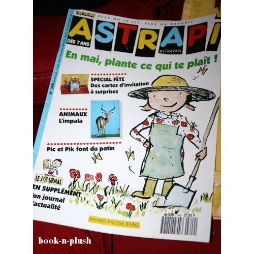 Astrapi  N° 349 : En Mai Plante Ce Qui Te Plait!