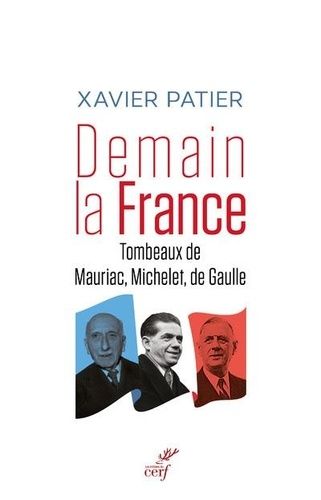 Demain La France - Tombeaux De Mauriac, Michelet Et De Gaulle