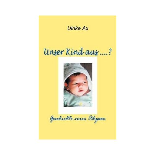 Unser Kind Aus ...?