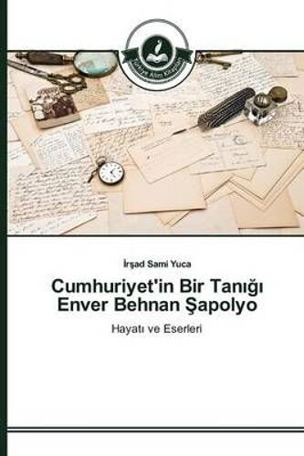 Cumhuriyet'in Bir Tan¿¿¿ Enver Behnan ¿Apolyo