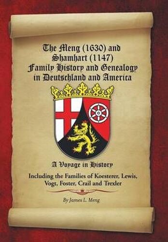 The Meng (1630) And Shamhart (1147) Family History And Genealogy In Deutschland And America.