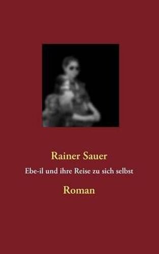 Ebe-Il Und Ihre Reise Zu Sich Selbst