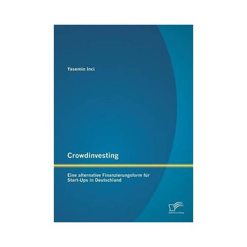 Crowdinvesting: Eine Alternative Finanzierungsform Für Start-Ups In Deutschland