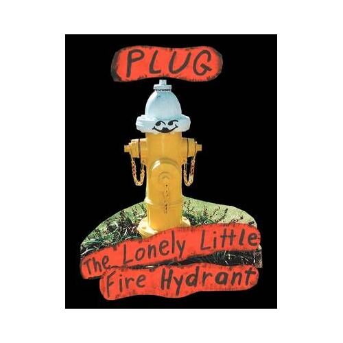 Plug, The Lonely Little Fire Hydrant