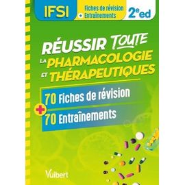 Réussir Toute La Pharmacologie Et Thérapeutiques - 70 Fiches De Révision Et 70 Entraînements
