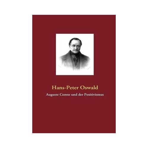 Auguste Comte Und Der Positivismus