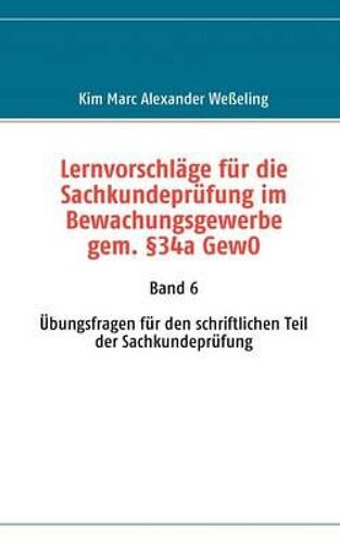 Lernvorschläge Für Die Sachkundeprüfung Im Bewachungsgewerbe Gem. §34a Gewo
