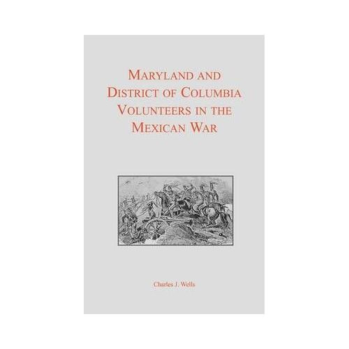 Maryland And District Of Columbia Volunteers In The Mexican War