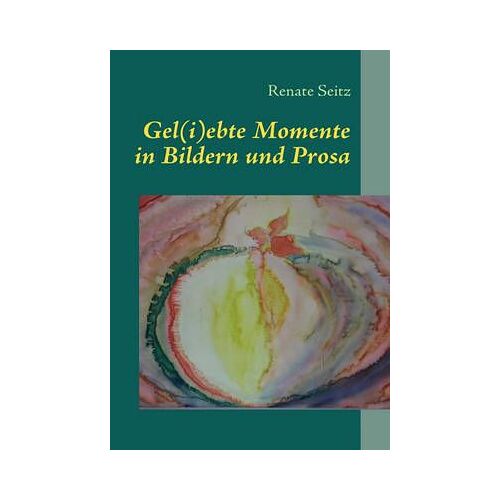 Gel(I)Ebte Momente In Bildern Und Prosa